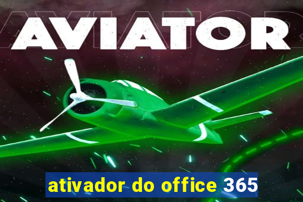 ativador do office 365